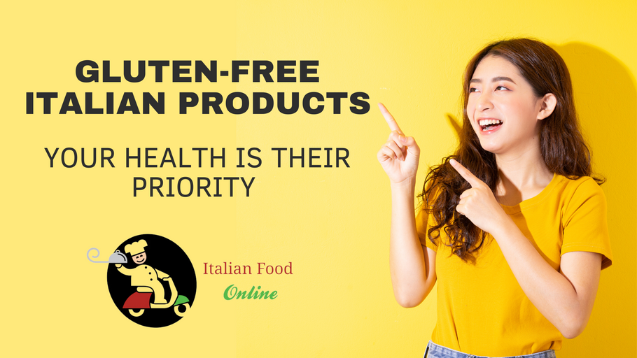 Gluten-free Italian Products: Your Health is Their Priority
