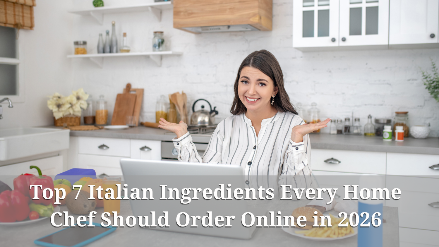 Top 7 Italian Ingredients Every Home Chef Should Order Online in 2026